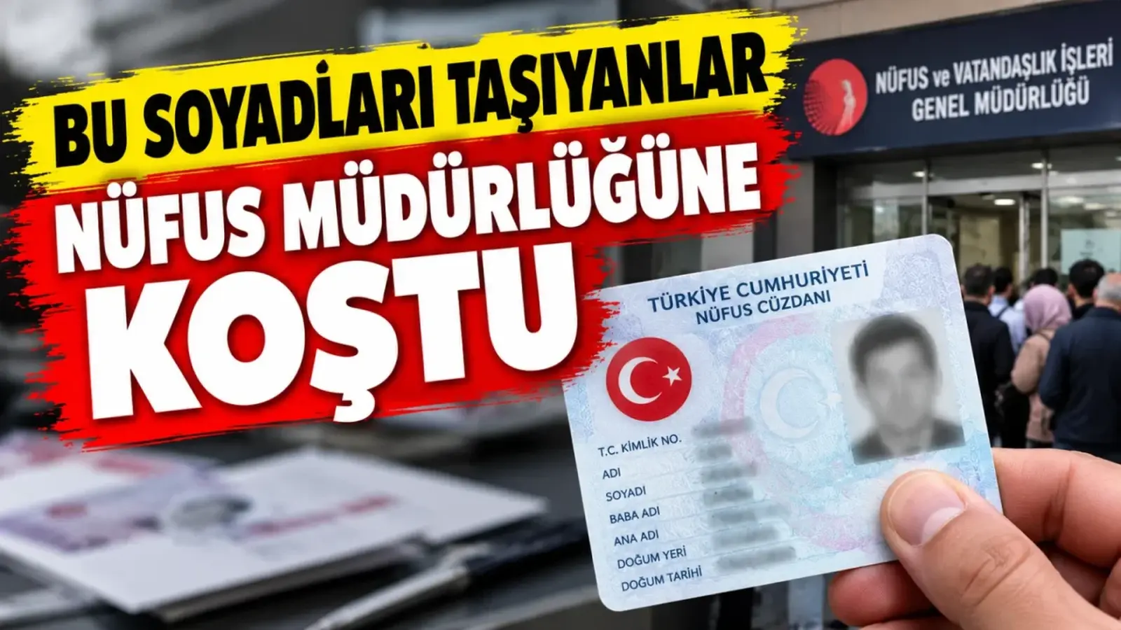 Bu soyadları taşıyanlar nüfus müdürlüğüne koştu