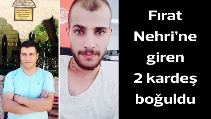 Fırat Nehri’ne giren 2 kardeş boğuldu 