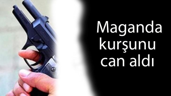  Maganda kurşunu can aldı 