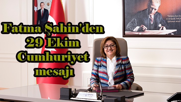 Fatma Şahin'den 29 Ekim Cumhuriyet  mesajı