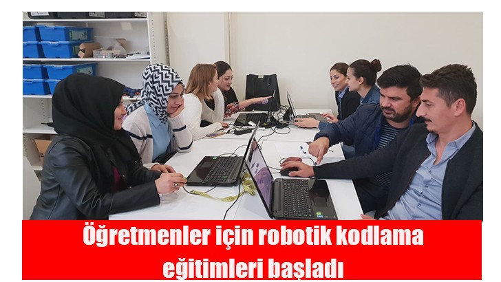 Öğretmenler için robotik kodlama eğitimleri başladı 