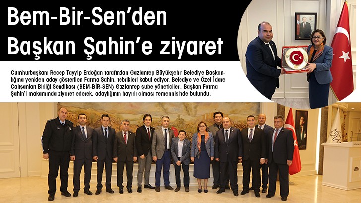 Bem-Bir-Sen’den, Başkan Şahin’e ziyaret 