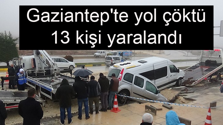 Gaziantep'te yol çöktü, 13 kişi yaralandı 