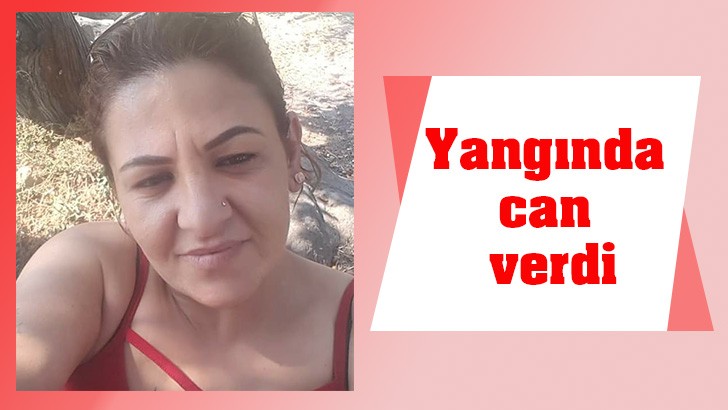 Yangında can verdi 