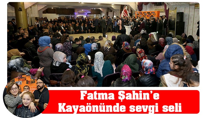 Fatma Şahin’e Kayaönünde sevgi seli 