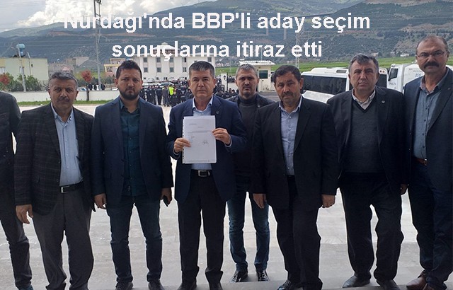 Nurdağı'nda BBP'li aday seçim sonuçlarına itiraz etti