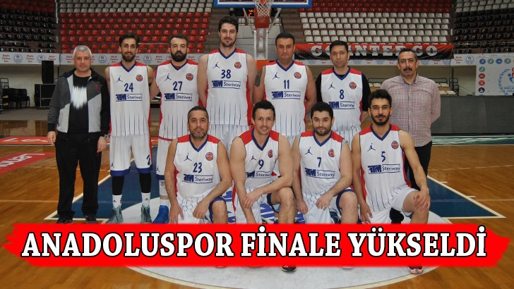 Anadoluspor, finale yükseldi