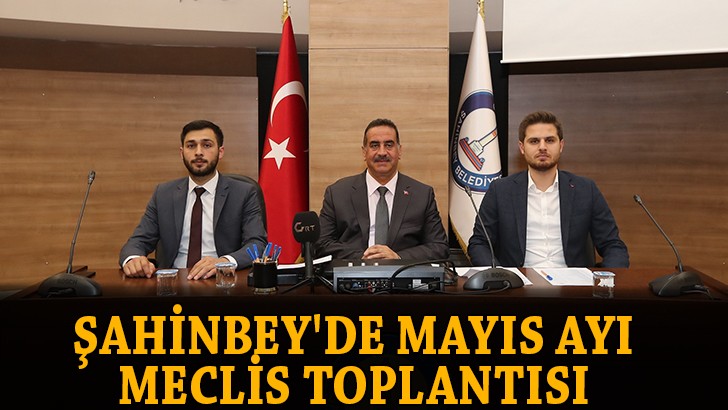 Şahinbey'de mayıs ayı meclis toplantısı yapıldı