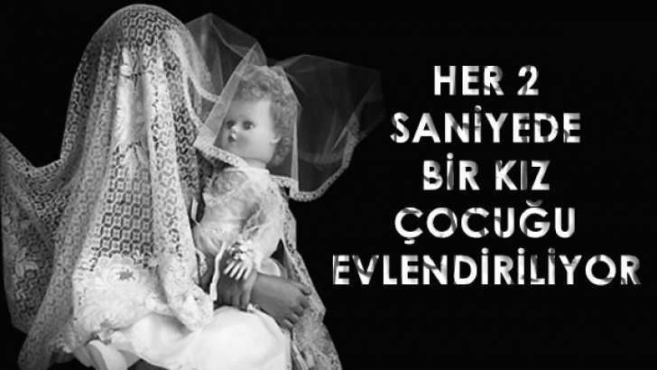 Her 2 saniyede bir kız çocuğu evlendiriliyor